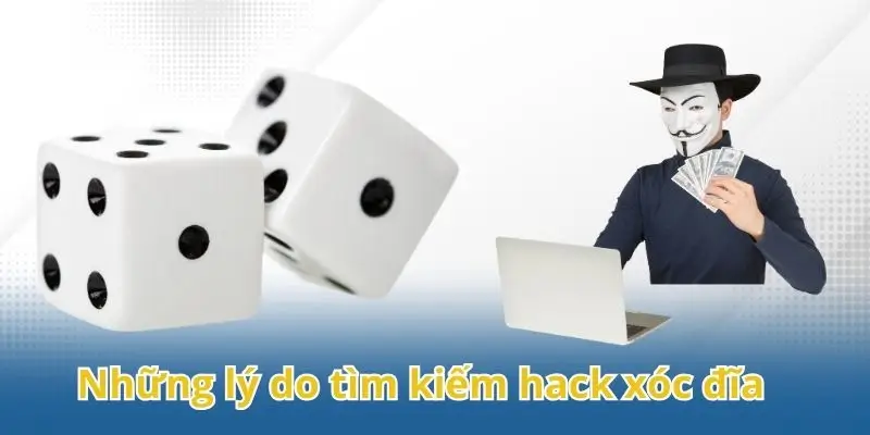 Lý do khiến người chơi sử dụng công cụ hack xóc đĩa