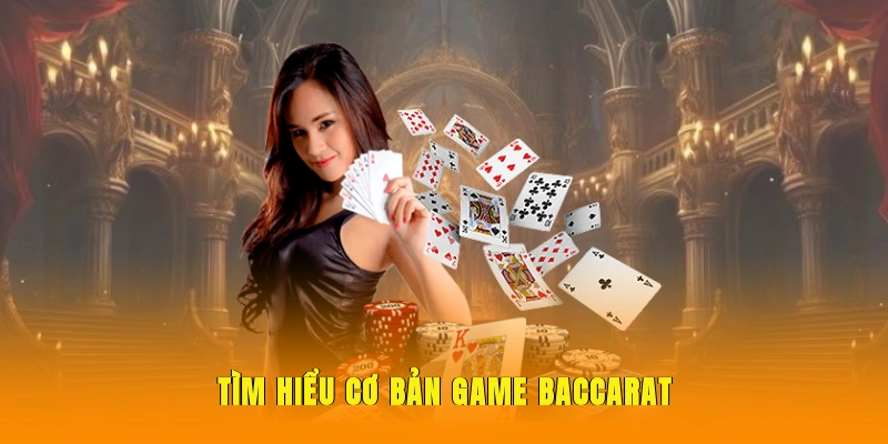 Tìm hiểu cơ bản mẹo chơi Baccarat thắng