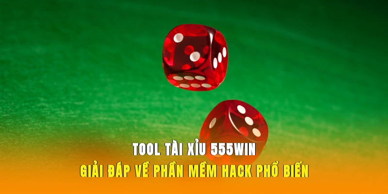 Tool Tài Xỉu 555WIN